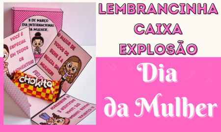 Lembrancinha Caixa Explosão Dia da Mulher Lembrancinha Caixa Explosão Dia da Mulher